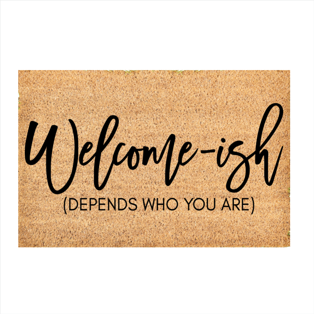 Custom Door Mat | Welcome-ish door mat | Front Door Decor | Housewarming Gift | Welcome Doormat
