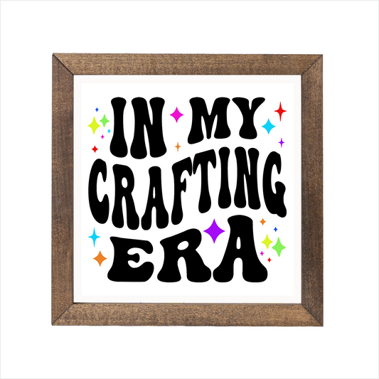 In my crafting era sign | UV printed | wood frame