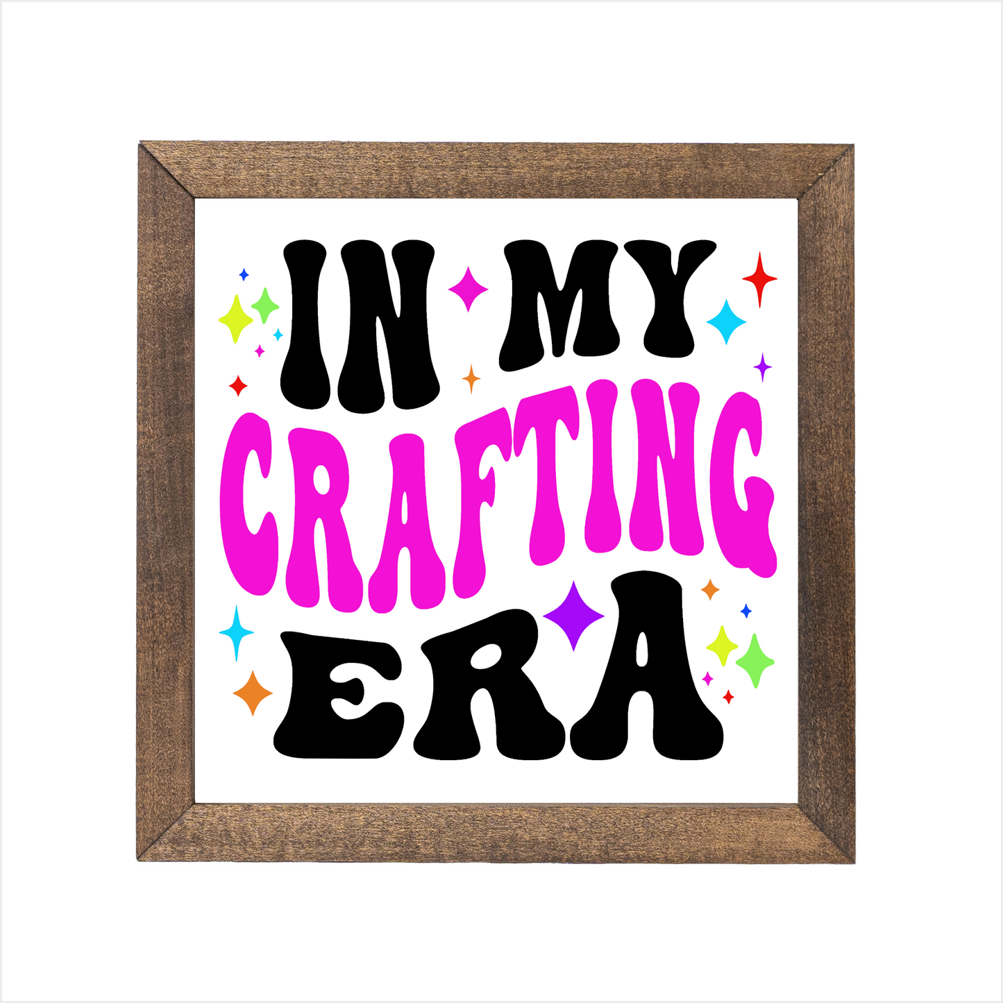 In my crafting era sign | UV printed | wood frame