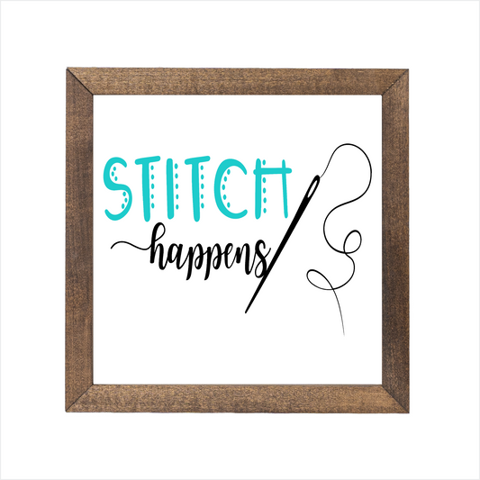 Stitch happens sign | UV printed | wood frame