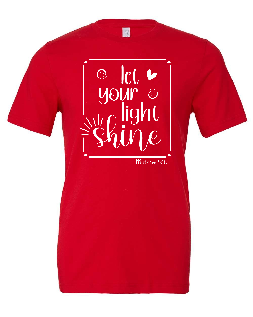 let your light shine T-Shirt (white print)