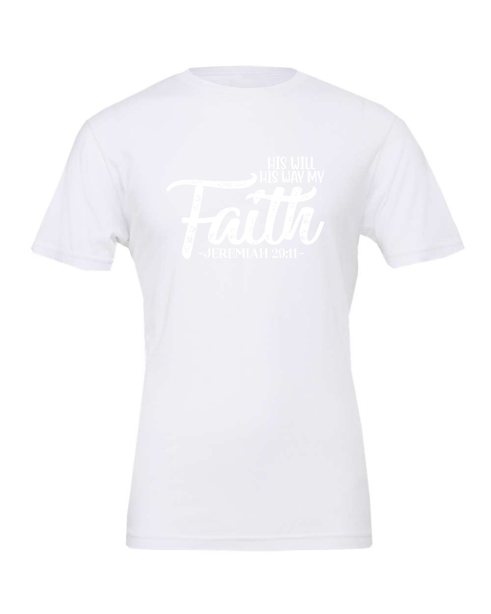 His Will His Way My Faith T-Shirt (white print)