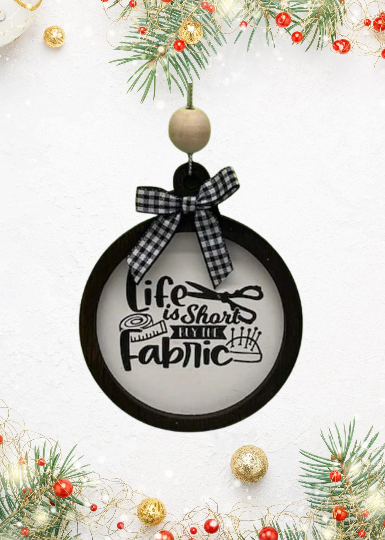 Life is short, buy the fabric ornament | Sewing Ornament | gift | holiday ornament | craft room decor