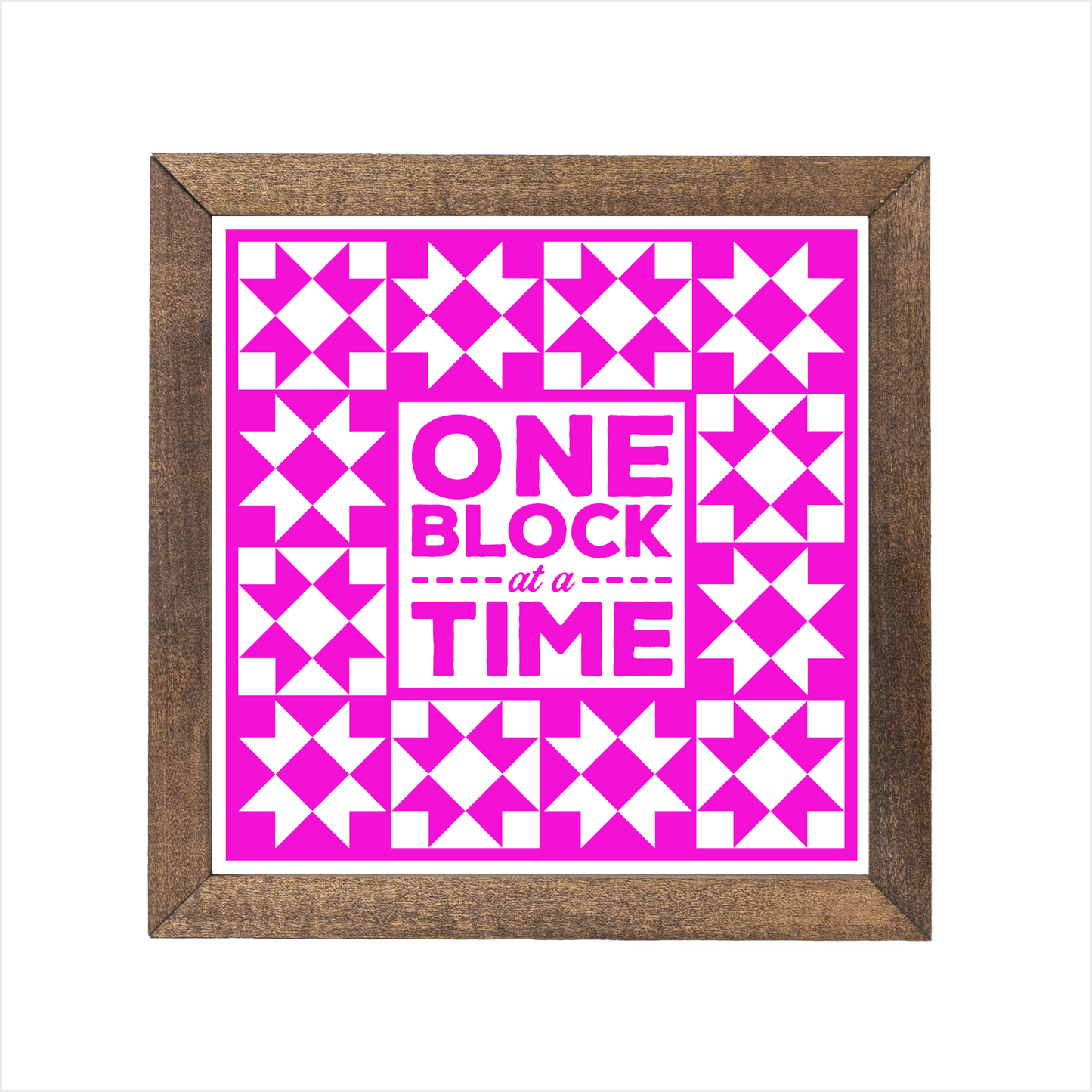 One block at a time sign | UV printed | wood frame