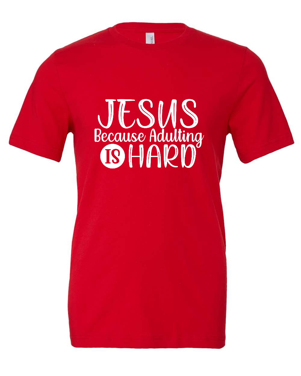 Jesus because adulting is hard T-Shirt (white print)