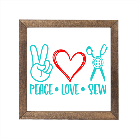 PEACE LOVE SEW sign | UV printed | wood frame