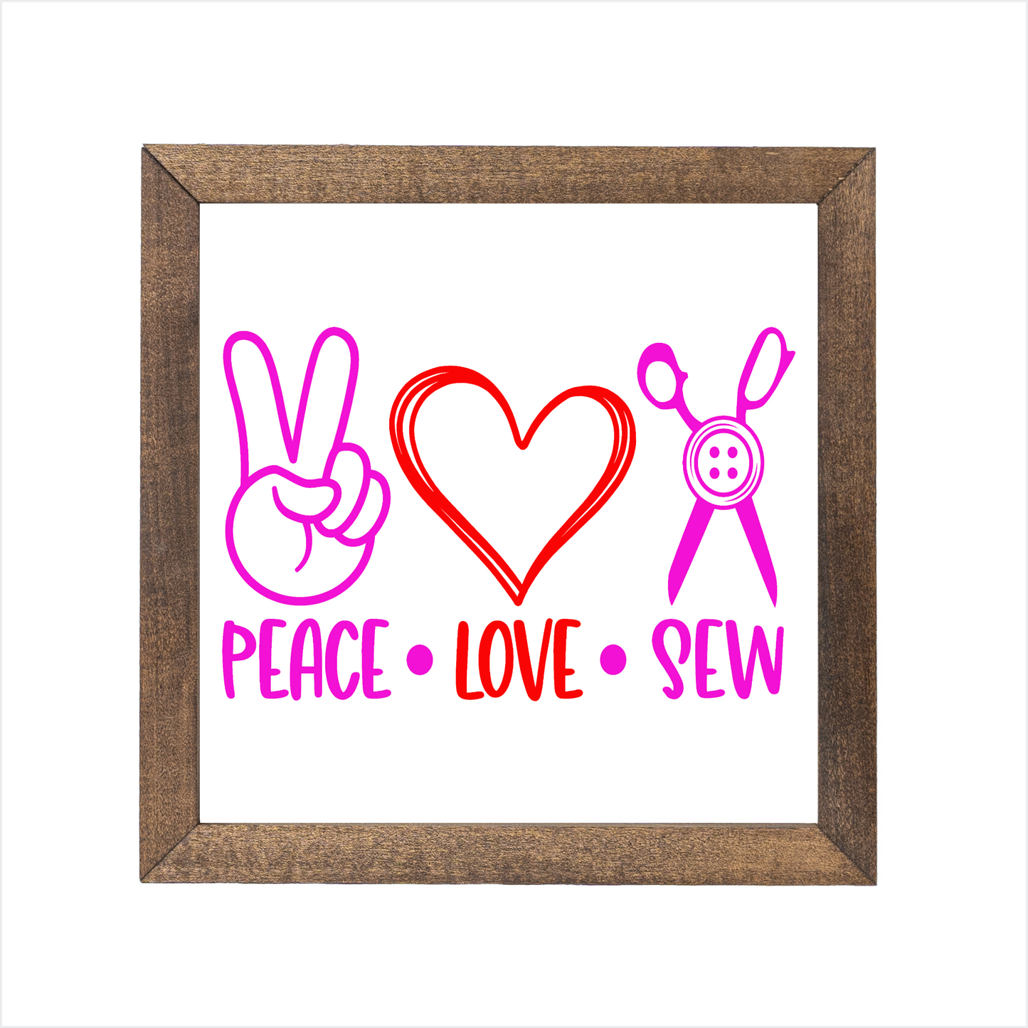 PEACE LOVE SEW sign | UV printed | wood frame