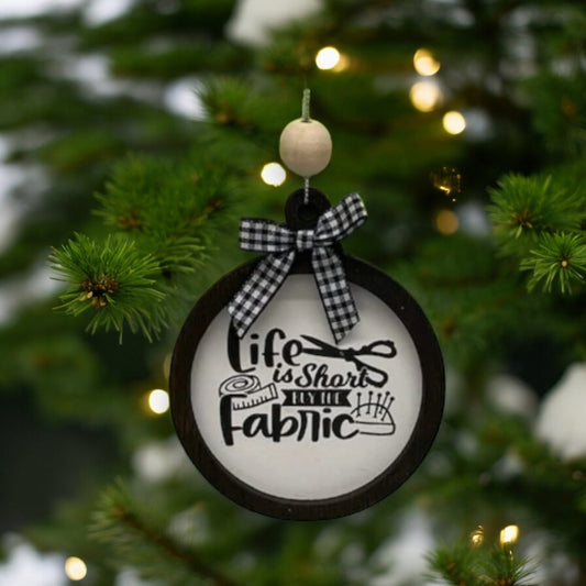 Life is short, buy the fabric ornament | Sewing Ornament | gift | holiday ornament | craft room decor