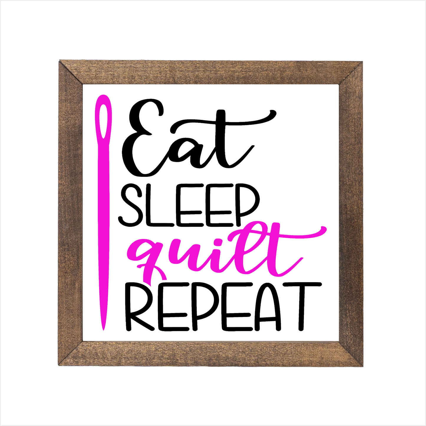 Eat sleep quilt repeat sign | UV printed | wood frame