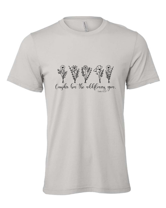 Consider how the wildflowers grow T-Shirt (black print)