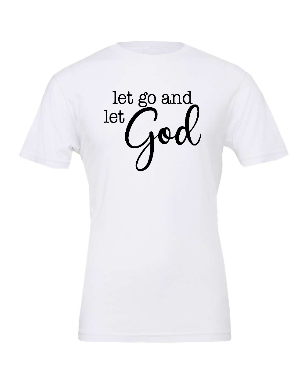 let go and let God T-Shirt (black print)