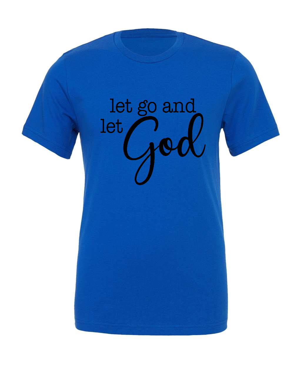 let go and let God T-Shirt (black print)