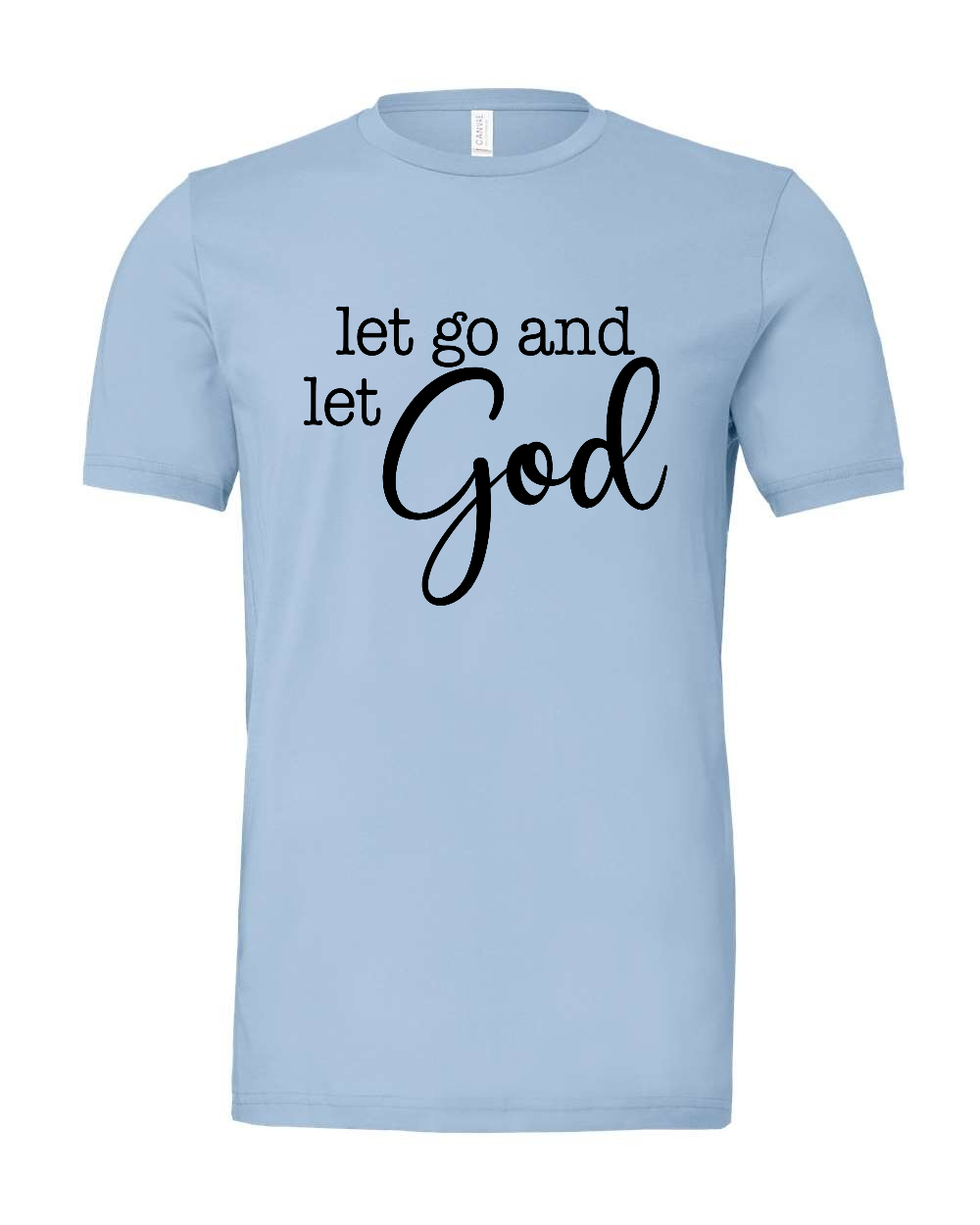 let go and let God T-Shirt (black print)