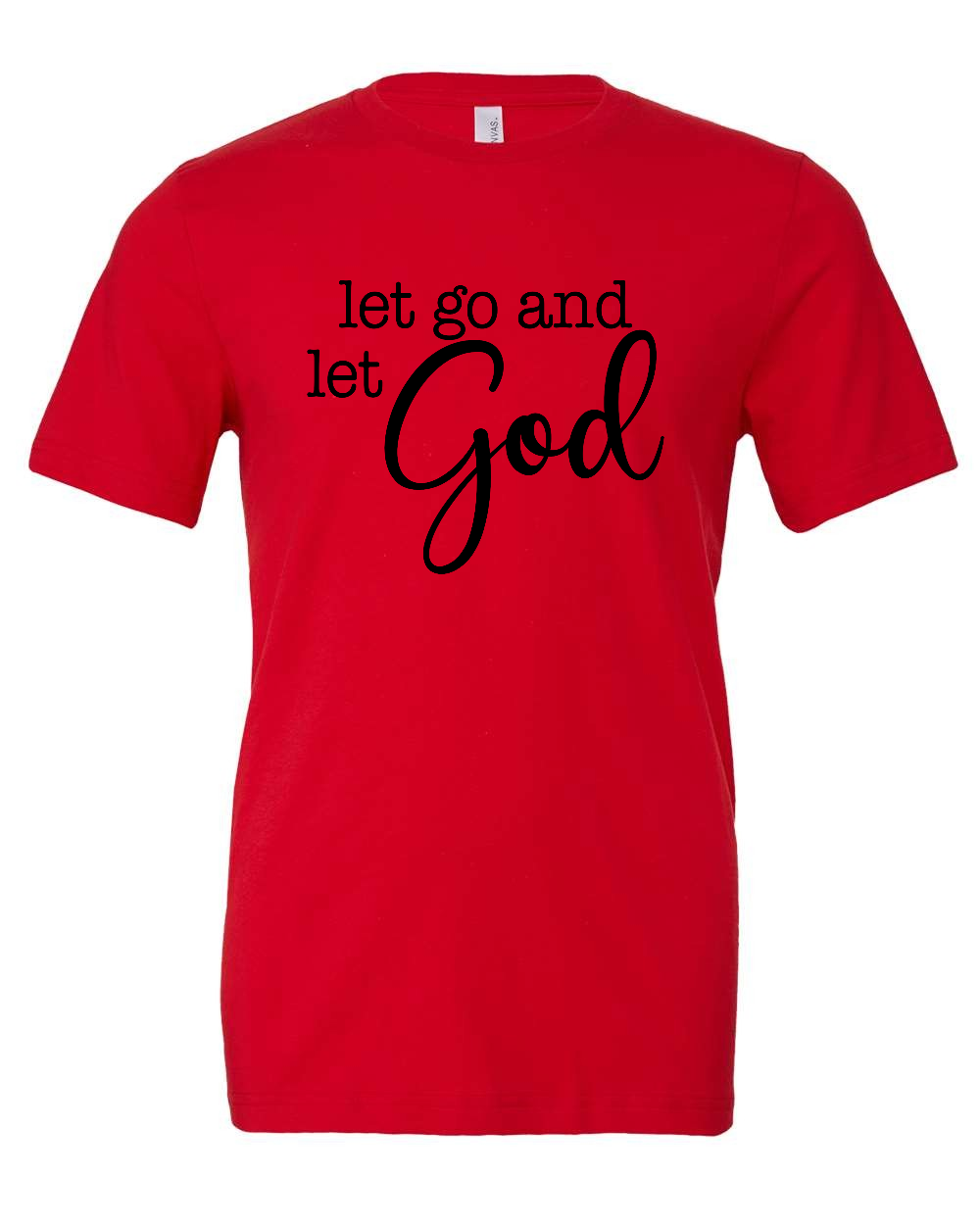 let go and let God T-Shirt (black print)
