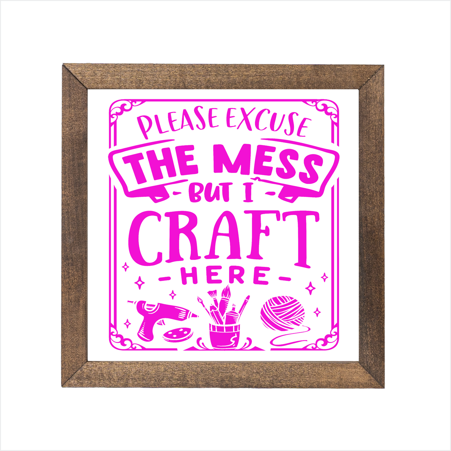 Please excuse the mess but I craft here sign | UV printed | wood frame
