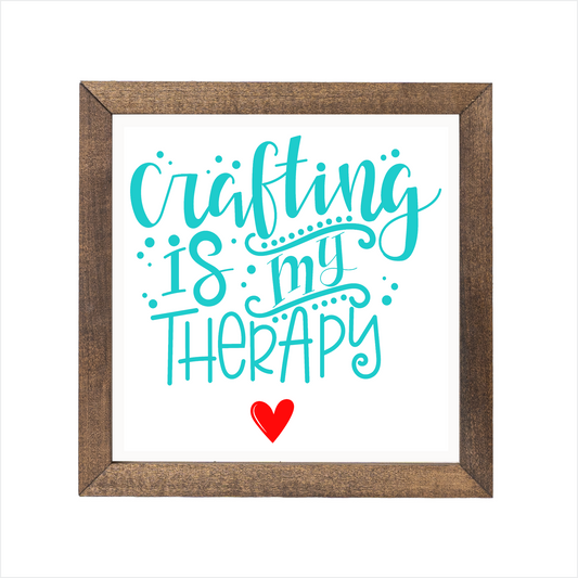 crafting is my therapy sign | UV printed | wood frame