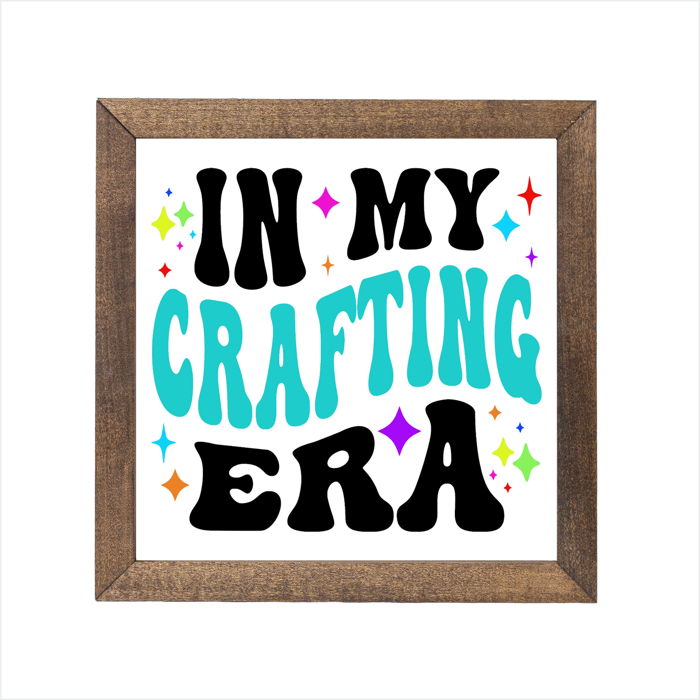 In my crafting era sign | UV printed | wood frame