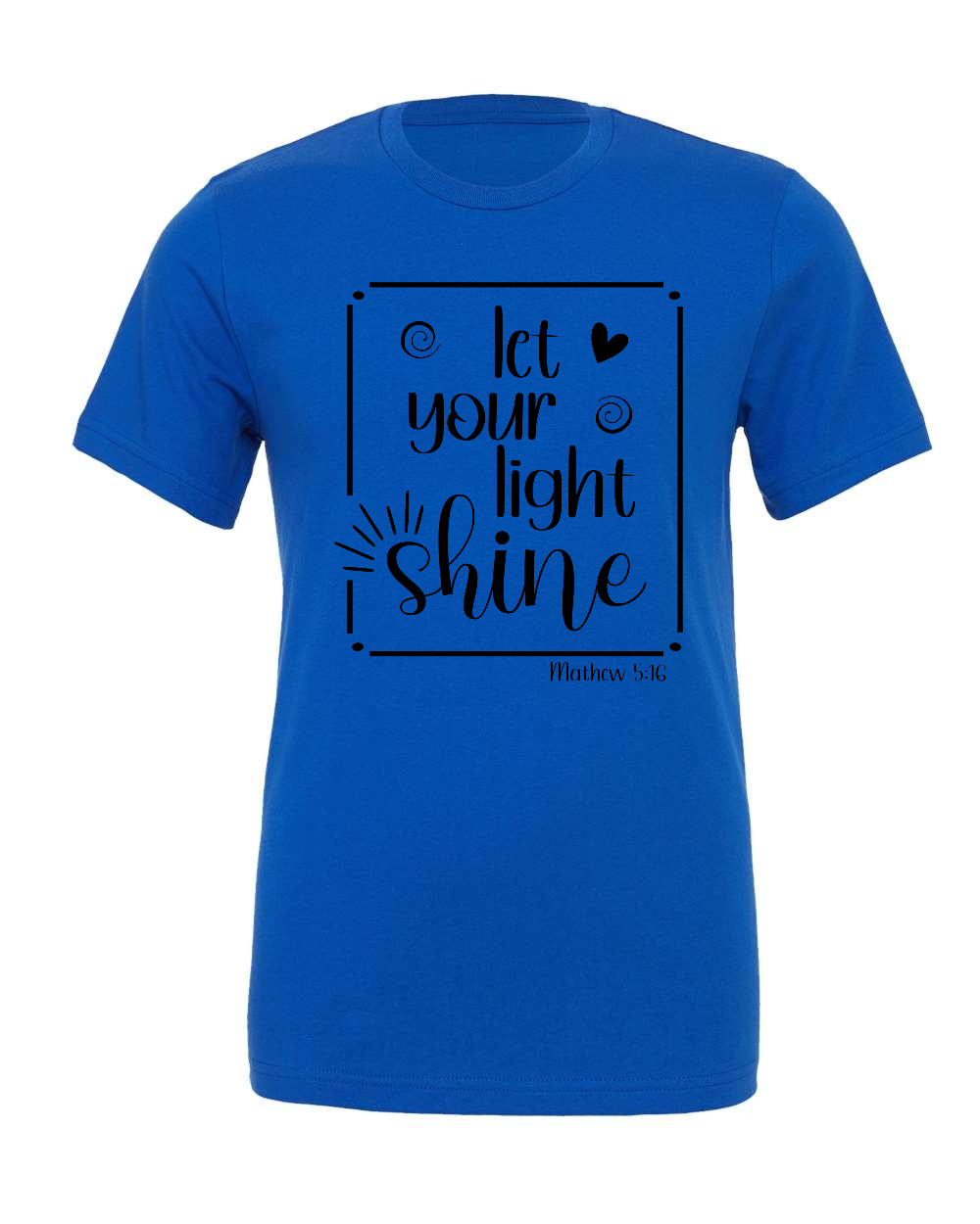 let your light shine T-Shirt (black print)