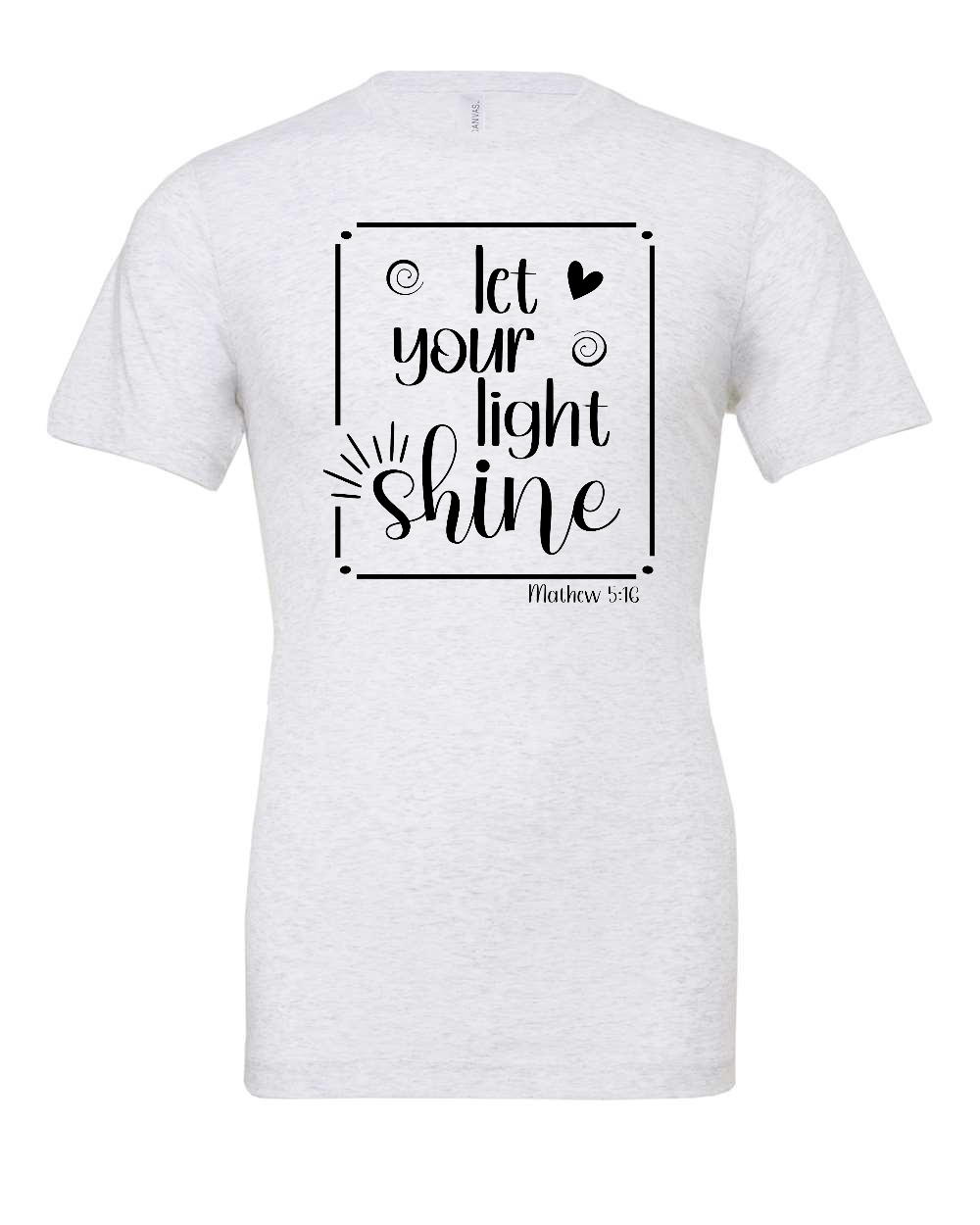 let your light shine T-Shirt (black print)