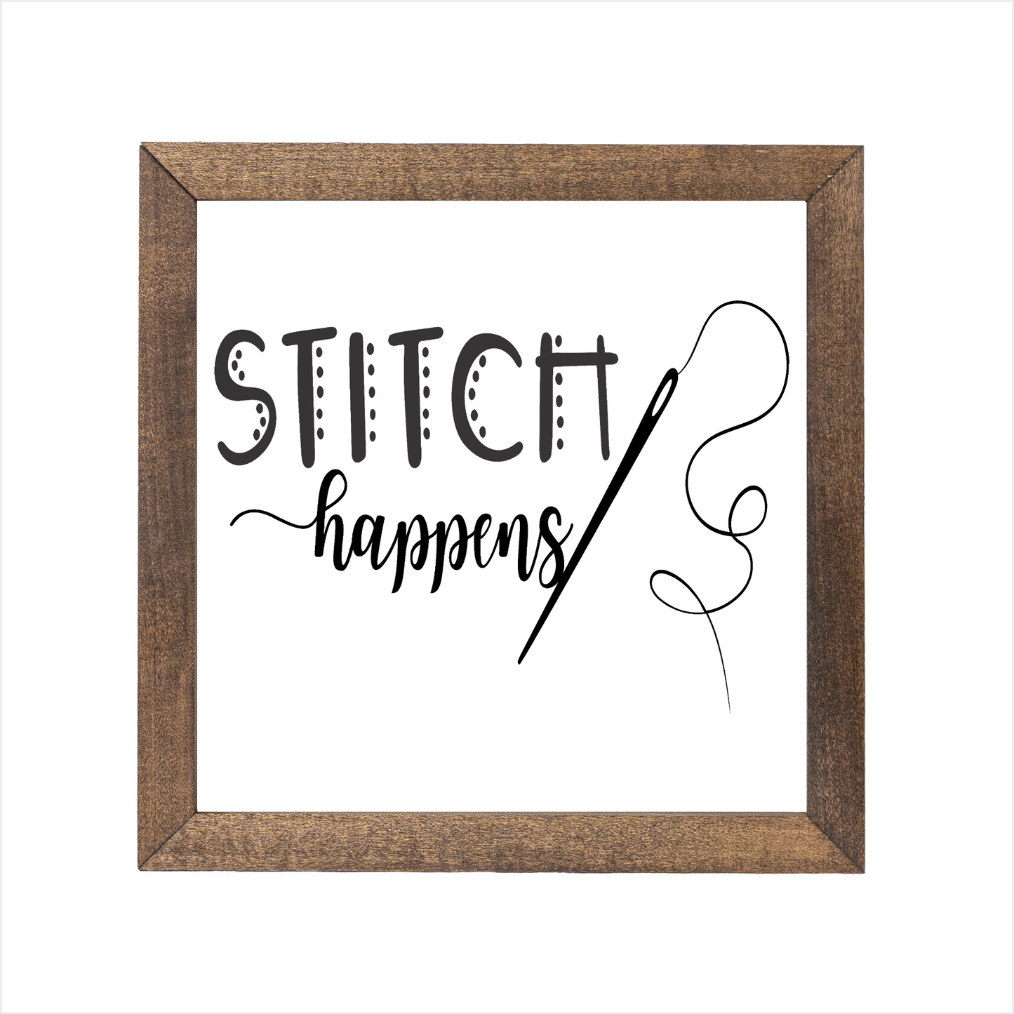 Stitch happens sign | UV printed | wood frame