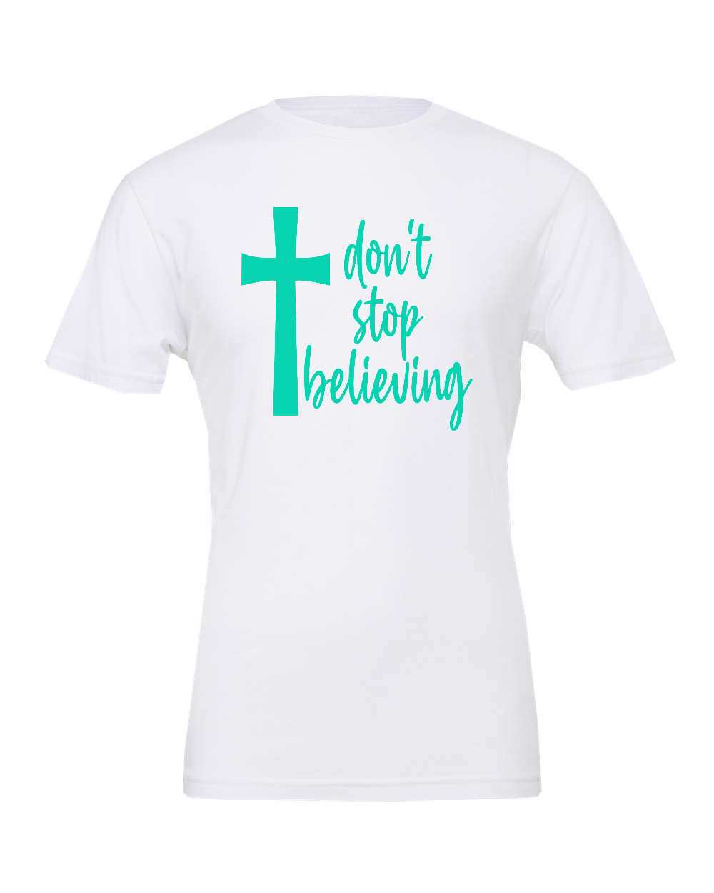 Don't stop believing T-Shirt (teal print)