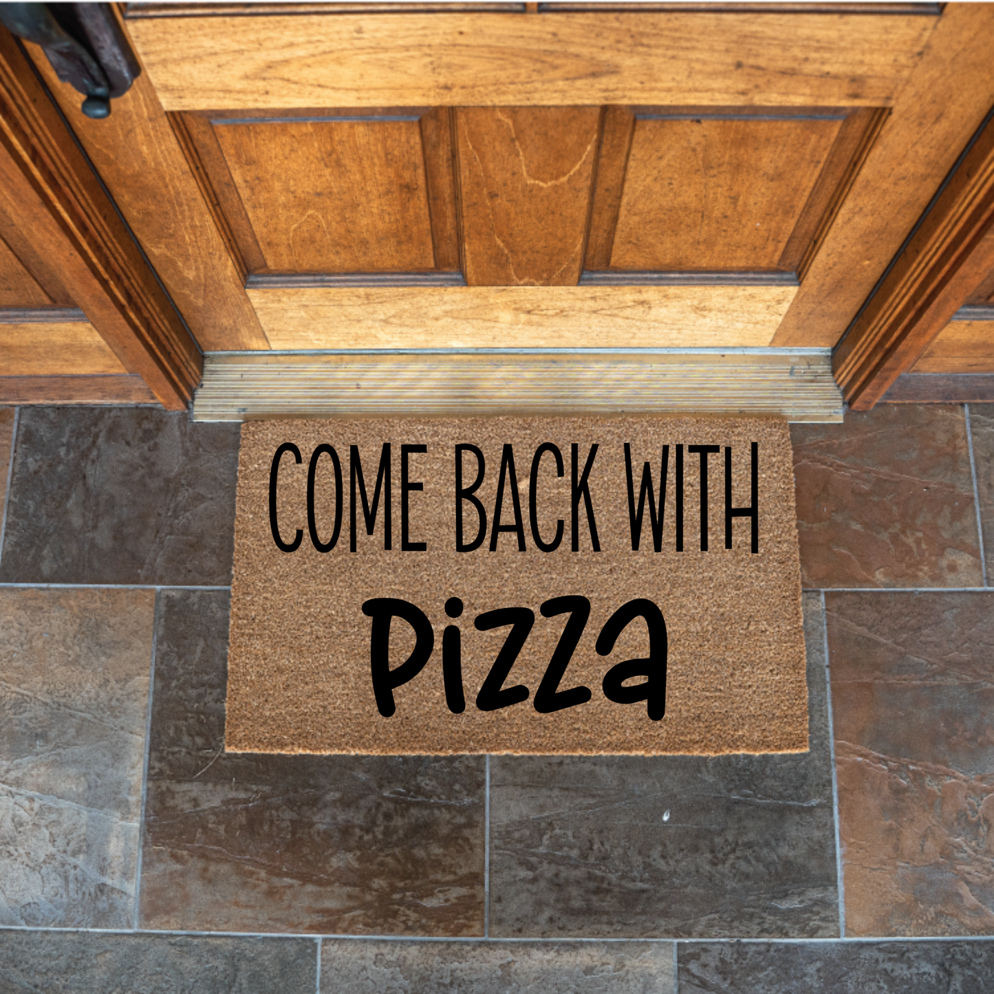 Custom Door Mat | Come back with Pizza doormat | Front Door Decor | Welcome Doormat