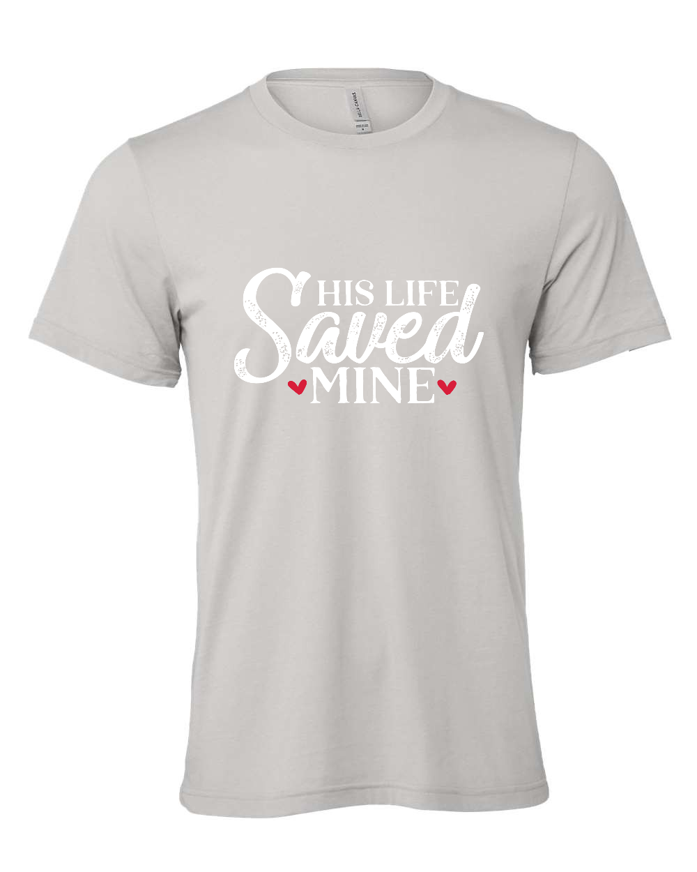 His Life Saved Mine T-Shirt (white print)