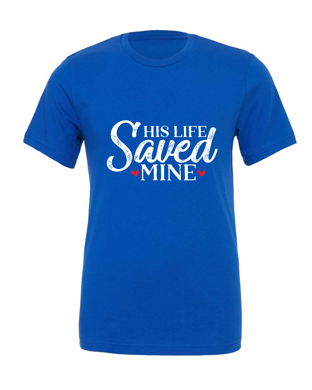 His Life Saved Mine T-Shirt (white print)