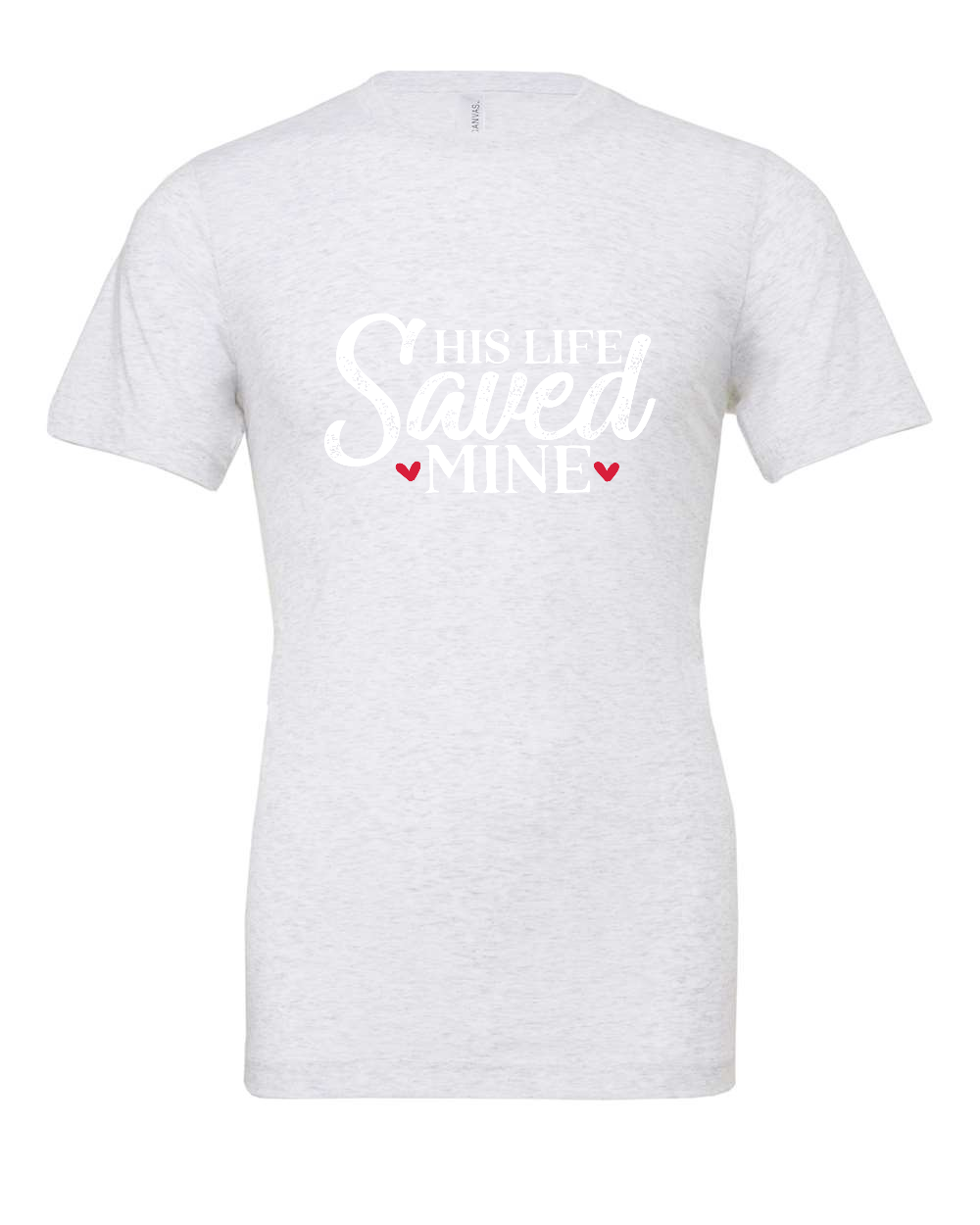 His Life Saved Mine T-Shirt (white print)