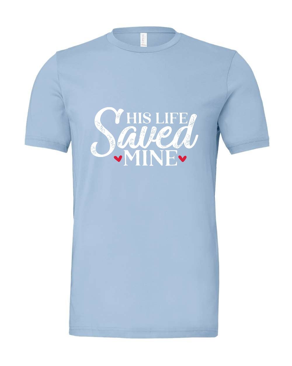 His Life Saved Mine T-Shirt (white print)