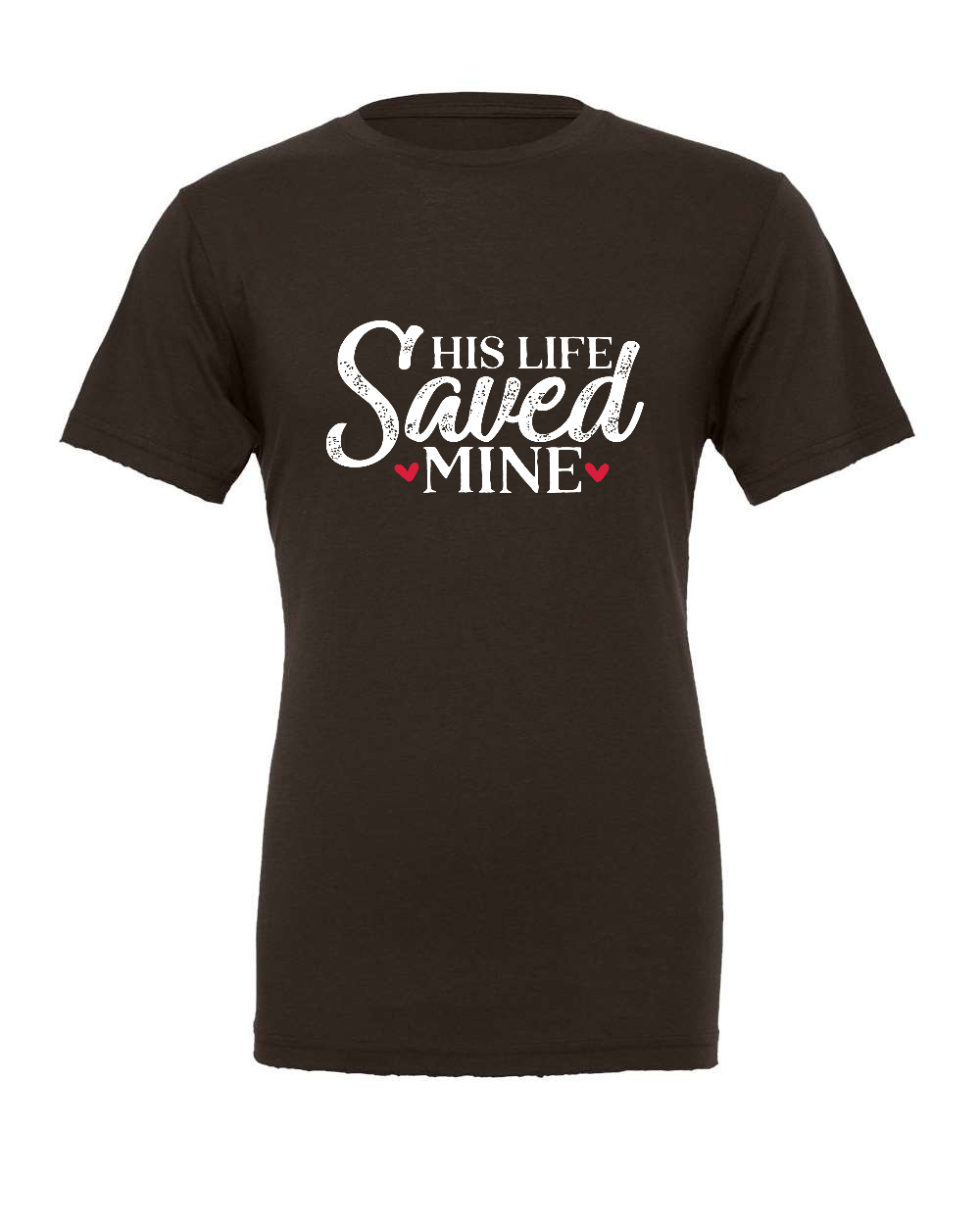 His Life Saved Mine T-Shirt (white print)