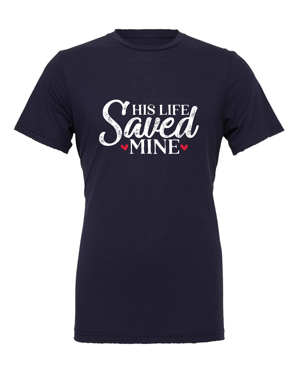His Life Saved Mine T-Shirt (white print)