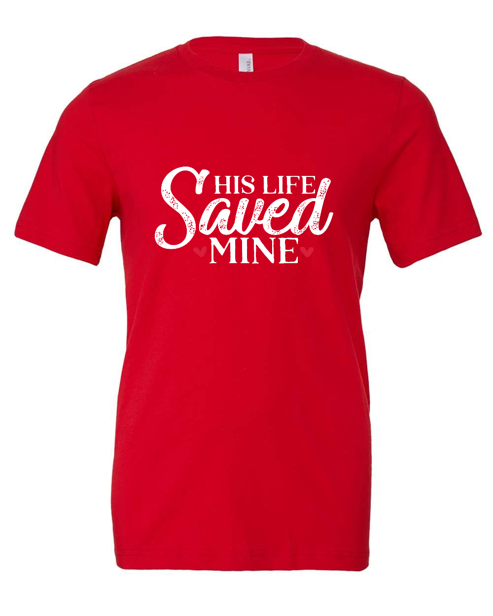 His Life Saved Mine T-Shirt (white print)
