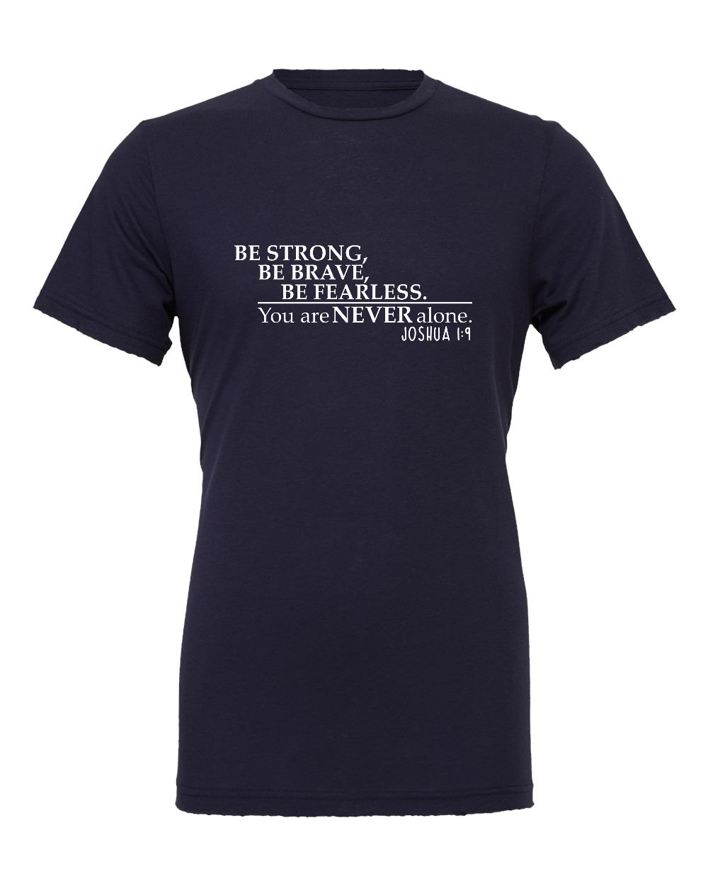 Joshua 1:9 T-Shirt (white print)