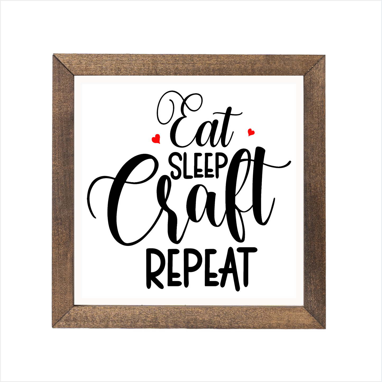 eat sleep craft repeat sign | UV printed | wood frame